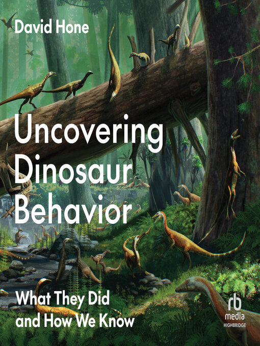 Title details for Uncovering Dinosaur Behavior by David Hone - Available